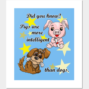 Pigs Are More Intelligent Than Dogs Posters and Art